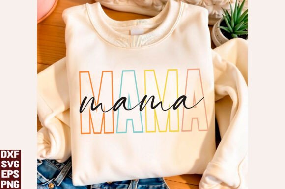 Mama SVG Mothers Day PNG for Graphics and T-Shirt Designs