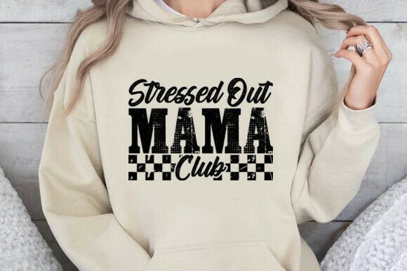 Stressed Out Mama Club SVG Graphics for Mom Life T-Shirts